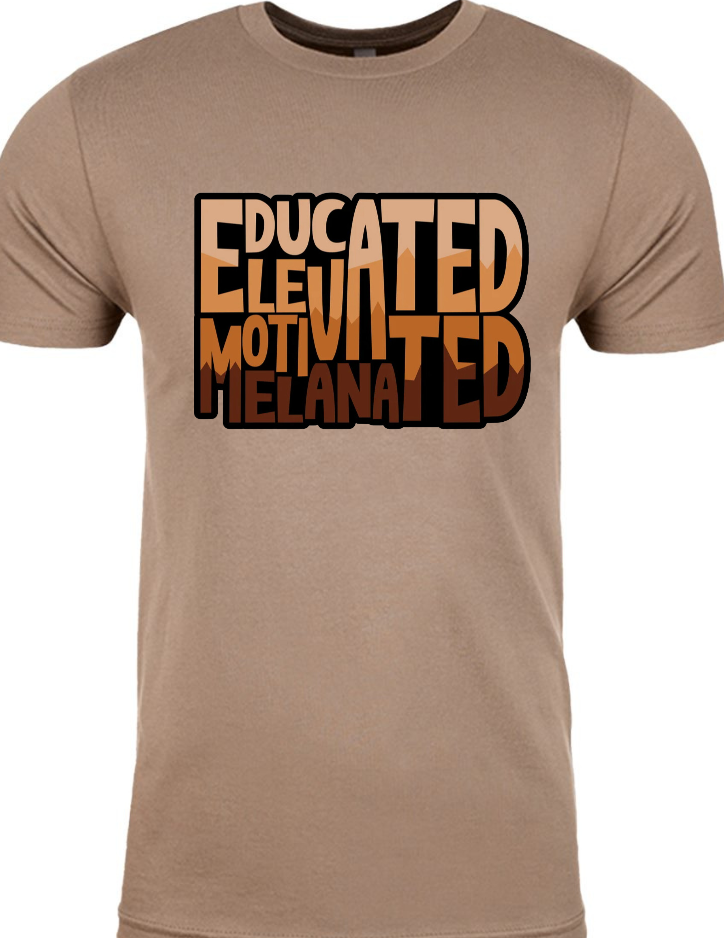 EDUCATED - ELEVATED - MOTIVATED - MELANATED